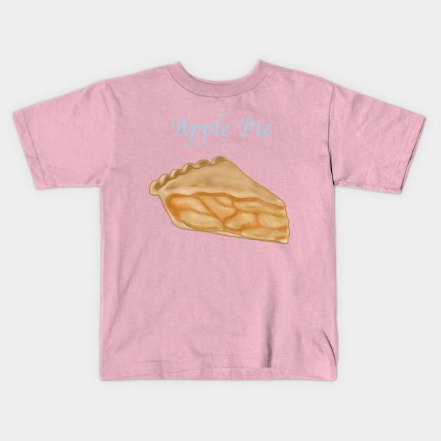 A Slice of Pie- Apple Pie with text Kids T-Shirt by tesiamarieart